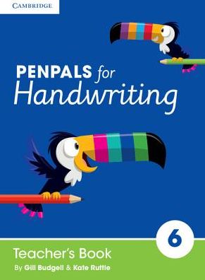 Penpals for Handwriting Year 6 Teacher's Book - Penpals for Handwriting - Gill Budgell - Książki - Cambridge-Hitachi - 9781845657413 - 11 lutego 2016