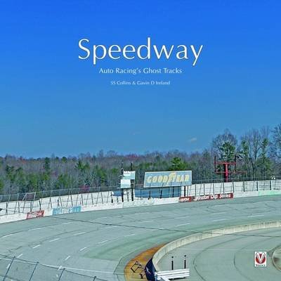 Cover for Sam Collins · Speedway: Motor Racing's Ghost Tracks (Hardcover Book) (2009)