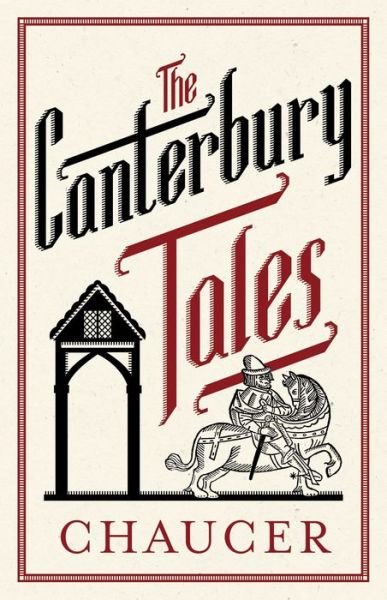 The Canterbury Tales: Fully Annotated Edition: Annotated Edition: 3,000 notes and 30 pages extra material - Evergreens - Geoffrey Chaucer - Böcker - Alma Books Ltd - 9781847497413 - 22 januari 2020
