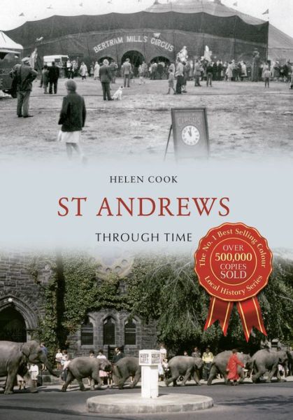 Cover for Helen Cook · St Andrews Through Time - Through Time (Paperback Book) [UK edition] (2011)