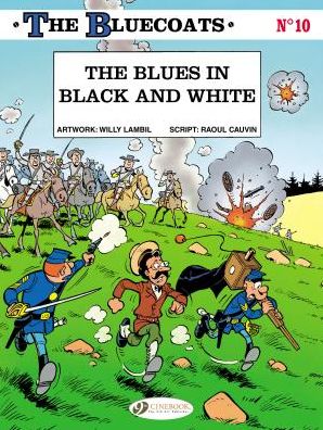 Cover for Raoul Cauvin · Bluecoats Vol. 10: The Blues in Black and White (Paperback Book) (2017)