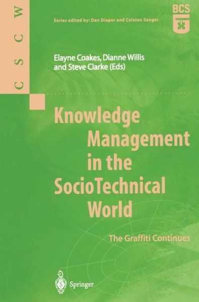 Elayne Coakes · Knowledge Management in the SocioTechnical World: The Graffiti Continues - Computer Supported Cooperative Work (Taschenbuch) [Softcover reprint of the original 1st ed. 2002 edition] (2001)