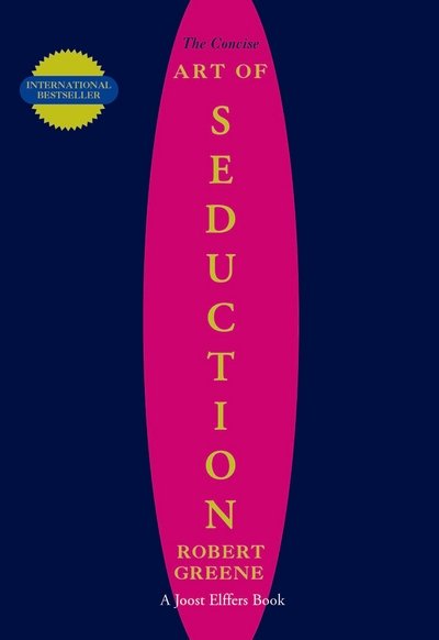 The Concise Seduction - The Modern Machiavellian Robert Greene - Robert Greene - Bøker - Profile Books Ltd - 9781861976413 - 4. september 2003