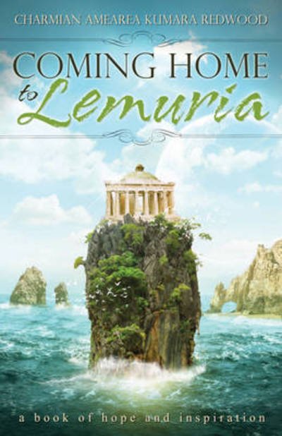 Cover for Charmian Amarea Kumara Redwood · Coming Home to Lemuria: A Book of Hope and Inspiration (Paperback Book) (2013)