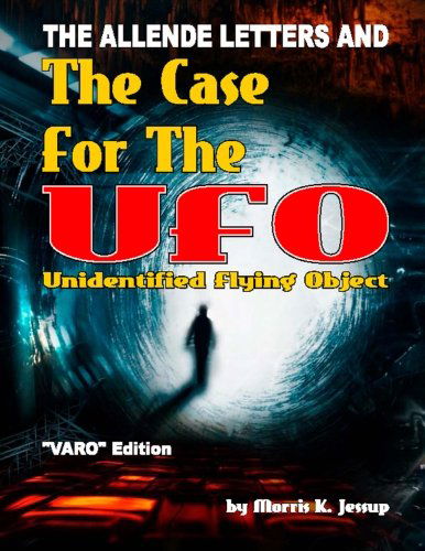 Cover for Morris K. Jessup · The Allende Letters and the Varo Edition of the Case for the Ufo (Paperback Book) [Annotated edition] (2012)