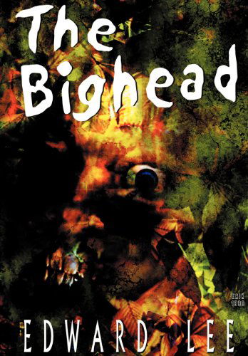 Cover for Edward Lee · The Bighead - Unexpurgated &amp; Illustrated Edition (Hardcover Book) (2003)