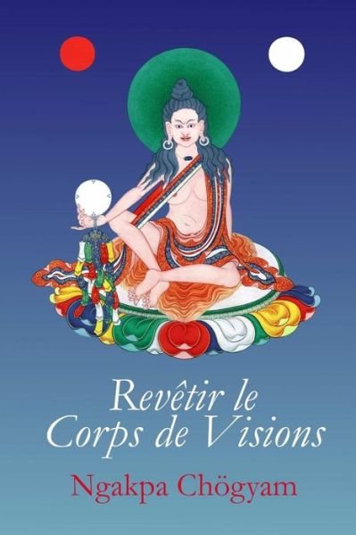 Cover for Ngakpa Choegyam · Revetir le Corps de Visions (Paperback Book) (2017)