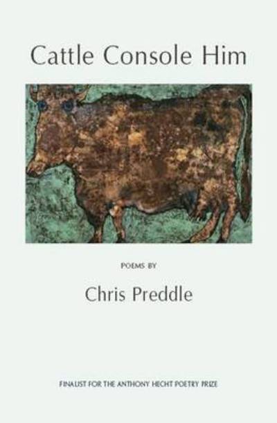 Cattle Console Him - Chris Preddle - Książki - The Waywiser Press - 9781904130413 - 7 lipca 2010