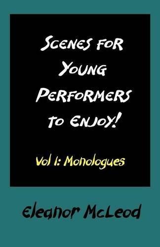 Cover for Eleanor McLeod · Scenes for Young Performers to Enjoy: Vol I, Monologues (Paperback Book) (2012)