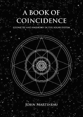 A Book of Coincidence: Harmony and Geometry in the Solar System - John Martineau - Books - Wooden Books - 9781907155413 - October 1, 2026