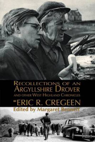 Cover for Eric R. Cregeen · 'recollections of an Argyllshire Drover' and Other West Highland Chronicles (Paperback Book) (2013)