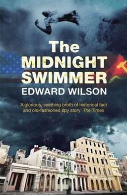 Cover for Edward Wilson · The Midnight Swimmer: A gripping Cold War espionage thriller by a former special forces officer - William Catesby (Paperback Book) (2013)