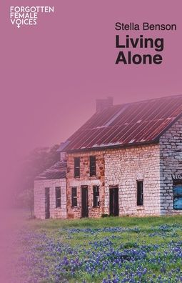 Cover for Stella Benson · Living Alone - Forgotten Female Voices (Paperback Book) (2019)