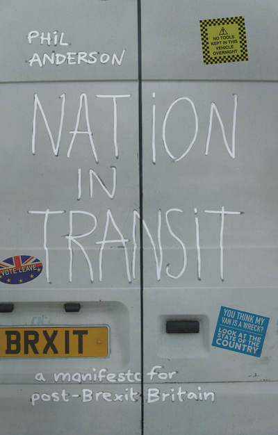 Cover for Phil Anderson · Nation in Transit: A Manifesto for Post-Brexit Britain (Paperback Book) (2016)