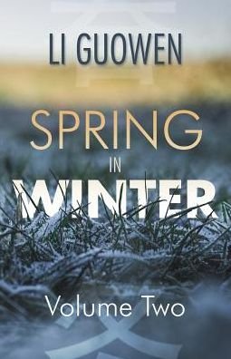 Cover for Li Guowen · Spring in Winter: Volume 2 - The Spring in Winter Series (Paperback Book) (2019)