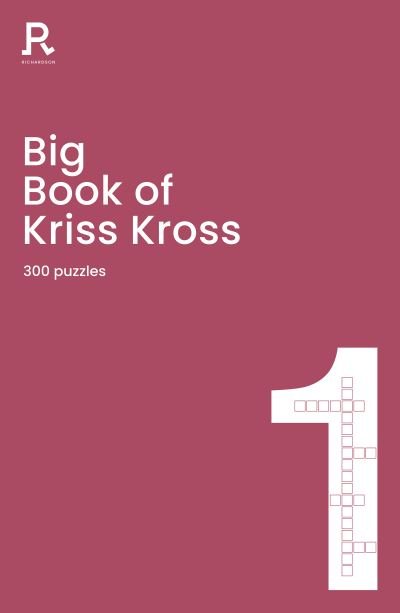 Cover for Richardson Puzzles and Games · Big Book of Kriss Kross Book 1: a bumper kriss kross book for adults containing 300 puzzles (Paperback Book) (2024)