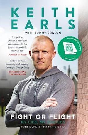 Cover for Keith Earls · Fight Or Flight: Irish Sports Book Award 2021 Winner (Paperback Book) (2022)