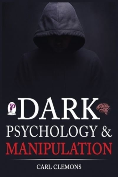 Cover for Carl Clemons · Dark Psychology &amp; Manipulation (Taschenbuch) (2021)