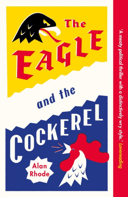 Cover for Alan Rhode · The Eagle and the Cockerel: A thrilling tale of political games, treachery and the end of Europe as we know it (Taschenbuch) (2024)