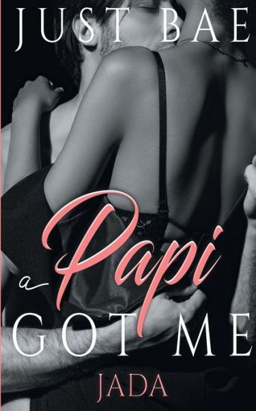 Cover for Just Bae · A Papi Got Me (Paperback Book) (2019)