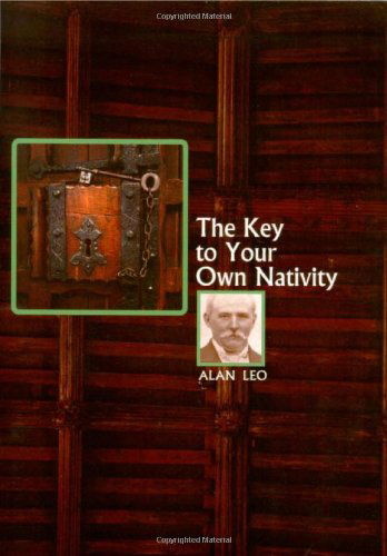 The Key to Your Own Nativity - Alan Leo - Books - The Astrology center of America - 9781933303413 - November 25, 2010
