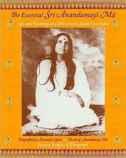 Cover for Joseph A. Fitzgerald · The Essential Sri Anandamayima: Life and Teachings of a 20th Century Saint from India (Paperback Book) (2007)