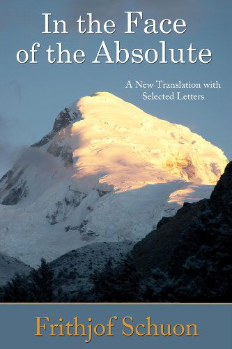 Cover for Frithjof Schuon · In the Face of the Absolute: A New Translation with Selected Letters (Paperback Book) (2014)