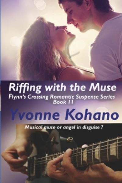 Cover for Yvonne Kohano · Riffing with the Muse: Flynn's Crossing Romantic Suspense Series Book 11 - Flynn's Crossing (Paperback Book) (2017)