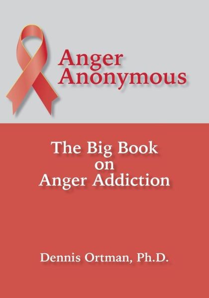 Anger Anonymous - Dennis Ortman - Books - MSI Press - 9781942891413 - November 25, 2017