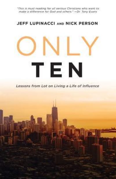 Cover for Jeff Lupinacci · Only Ten : Lessons from Lot on Living a Life of Influence (Paperback Book) (2018)