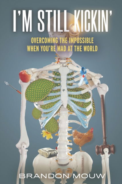 Cover for Edmund Huang · I'm Still Kickin': Overcoming the Impossible When You're Mad at the World (Paperback Book) (2021)