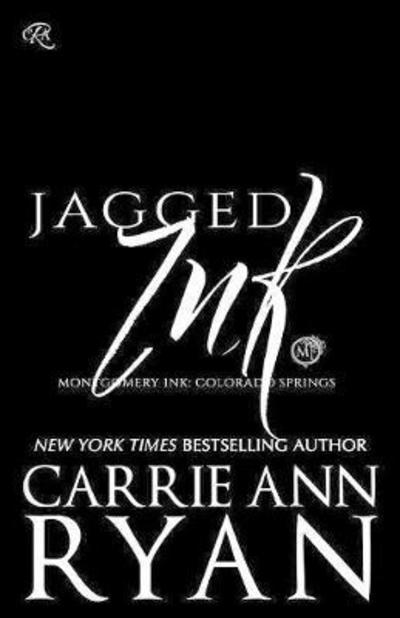 Cover for Carrie Ann Ryan · Jagged Ink - Montgomery Ink: Colorado Springs (Paperback Book) (2019)