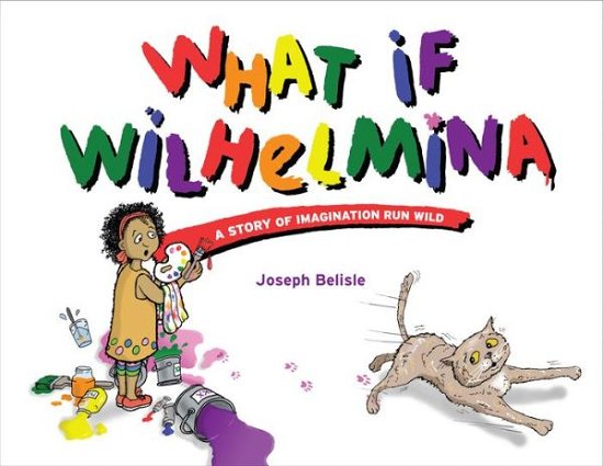 Cover for Joseph Belisle · What If Wilhelmina (Gebundenes Buch) (2021)