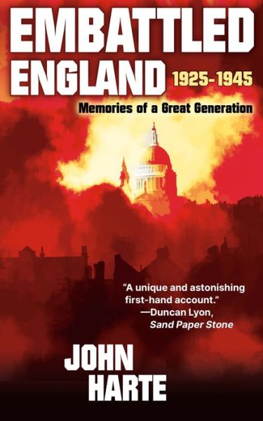 Embattled England: 1925 - 1945: Memories of a Great Generation - John Harte - Books - Cune Press,US - 9781951082413 - April 13, 2023