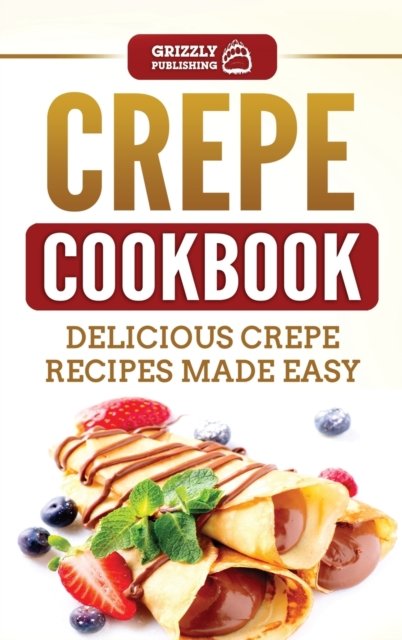 Cover for Grizzly Publishing · Crepe Cookbook (Hardcover Book) (2020)
