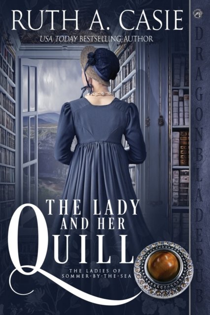 Cover for Ruth A Casie · The Lady and Her Quill (Paperback Book) (2021)