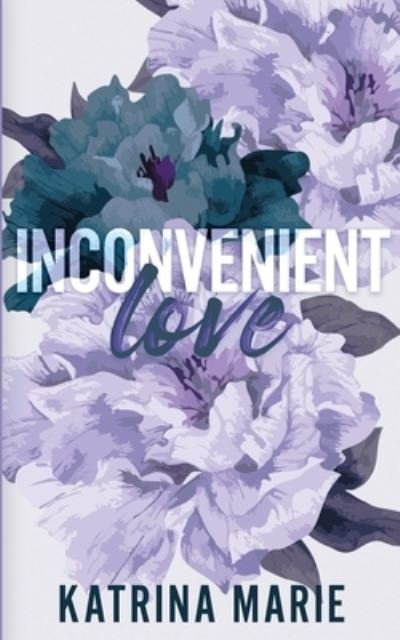 Cover for Katrina Marie · Inconvenient Love (Book) (2024)