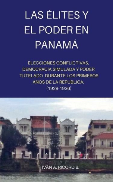 Cover for Ivan a Ricord B · Las Elites y el Poder en Panama (Paperback Bog) (2017)