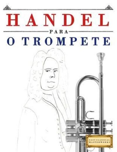 Cover for Easy Classical Masterworks · Handel Para O Trompete (Pocketbok) (2018)