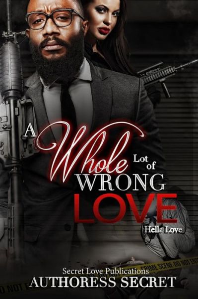 Cover for Authoress Secret · A Whole Lot Of Wrong Love (Paperback Book) (2017)