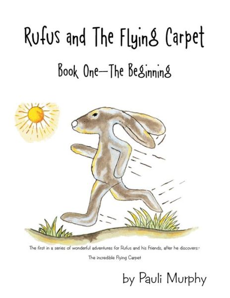 Rufus and the Flying Carpet - Pauli Murphy - Książki - Balboa Press UK - 9781982280413 - 29 grudnia 2018