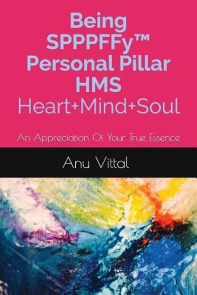 Cover for Anu Vittal · Being Spppffy (tm) Personal Pillar HMS Heart+mind+soul (Paperback Book) (2018)