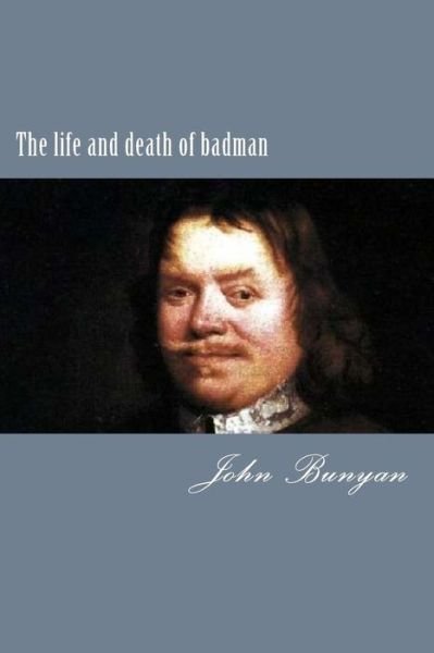 Cover for John Bunyan · The life and death of badman (Paperback Book) (2017)