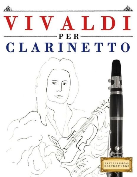 Cover for Easy Classical Masterworks · Vivaldi Per Clarinetto (Pocketbok) (2018)