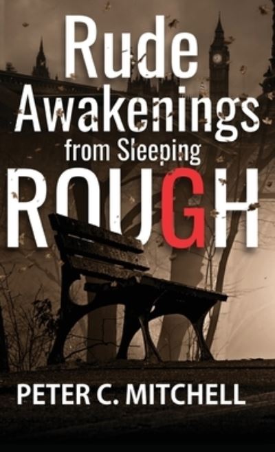 Cover for Peter C Mitchell · Rude Awakenings from Sleeping Rough (Hardcover Book) (2020)