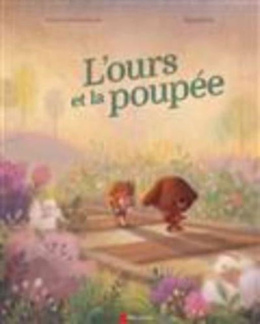 Cover for Hubert Ben Kemoun · L'ours et la poupee (Hardcover Book) (2017)