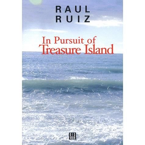 In Pursuit of Treasure Island - Raul Ruiz - Bøker - Dis Voir - 9782914563413 - 1. november 2008