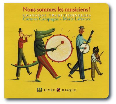 Cover for Marie Lafrance · Nous sommes les musiciens!: Chansons traditionnelles (Board book) (2021)