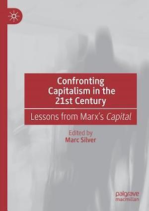 Cover for Marc Silver · Confronting Capitalism in the 21st Century (Book) (2019)