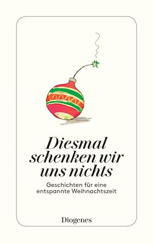 Diesmal schenken wir uns nichts - Ursula Baumhauer Weck - Livros - Diogenes - 9783257243413 - 22 de outubro de 2015